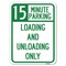 Signmission 15 Minute Parking Loading & Unloading Heavy-Gauge Alum Rust Proof Parking, 18" x 24", A-1824-24597 A-1824-24597 - alternate 1